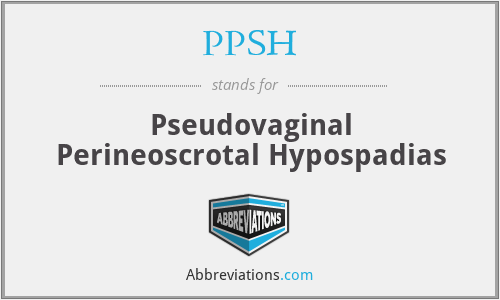 PPSH - Pseudovaginal Perineoscrotal Hypospadias