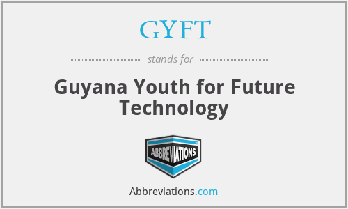 GYFT - Guyana Youth for Future Technology