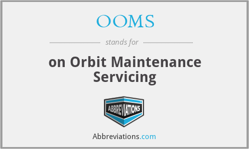 OOMS - on Orbit Maintenance Servicing