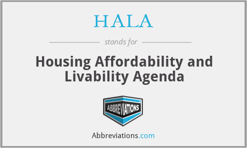 HALA - Housing Affordability and Livability Agenda