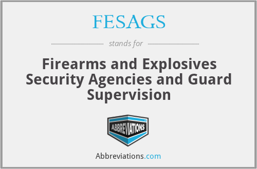 FESAGS - Firearms and Explosives Security Agencies and Guard Supervision