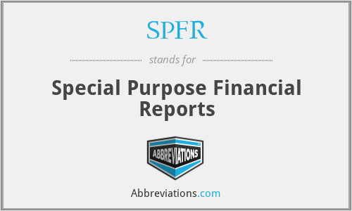 SPFR - Special Purpose Financial Reports