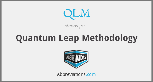 QLM - Quantum Leap Methodology