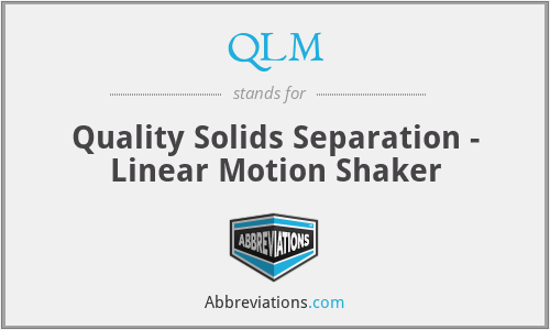 QLM - Quality Solids Separation - Linear Motion Shaker
