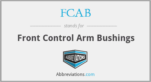 FCAB - Front Control Arm Bushings