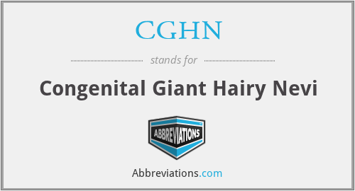 CGHN - Congenital Giant Hairy Nevi