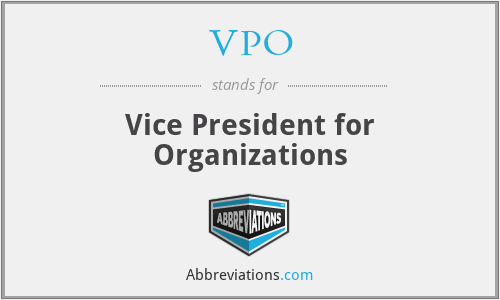 VPO - Vice President for Organizations