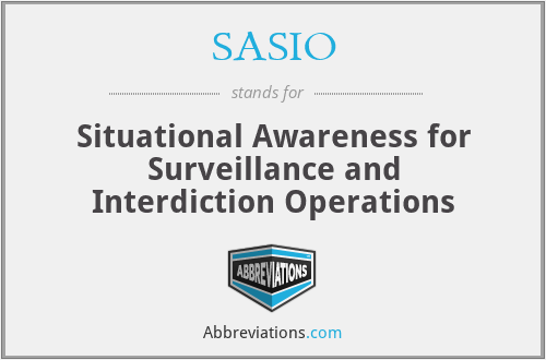 SASIO - Situational Awareness for Surveillance and Interdiction Operations