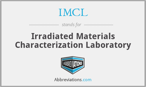 IMCL - Irradiated Materials Characterization Laboratory