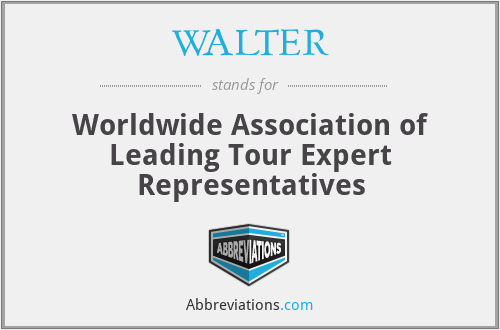 WALTER - Worldwide Association of Leading Tour Expert Representatives