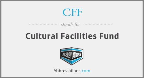 CFF - Cultural Facilities Fund