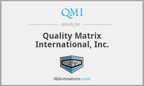 QMI - Quality Matrix International, Inc.