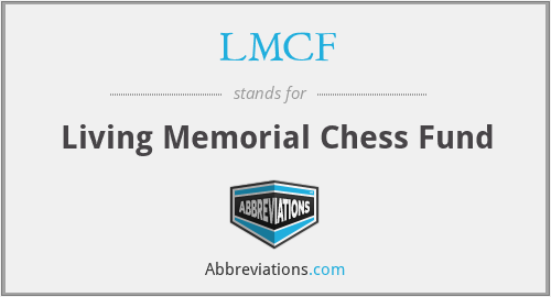 LMCF - Living Memorial Chess Fund