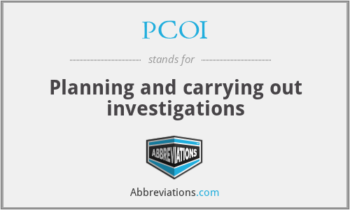 PCOI - Planning and carrying out investigations