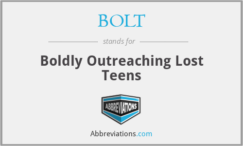 BOLT - Boldly Outreaching Lost Teens