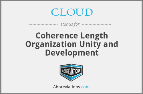 CLOUD - Coherence Length Organization Unity and Development