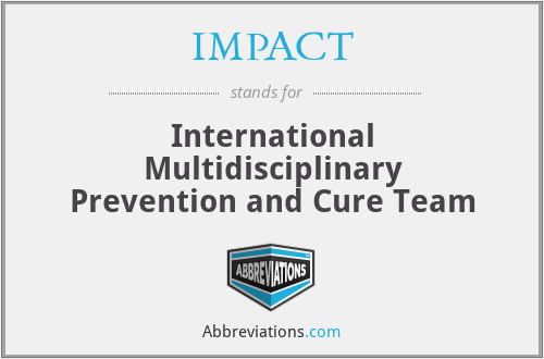 IMPACT - International Multidisciplinary Prevention and Cure Team