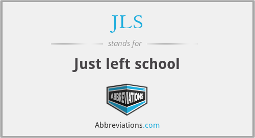 JLS - Just left school