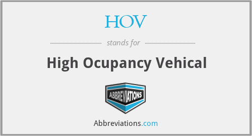 HOV - High Ocupancy Vehical