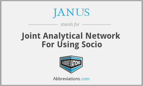 JANUS - Joint Analytical Network For Using Socio