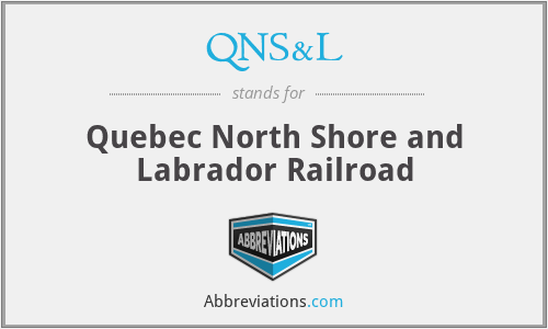 QNS&L - Quebec North Shore and Labrador Railroad