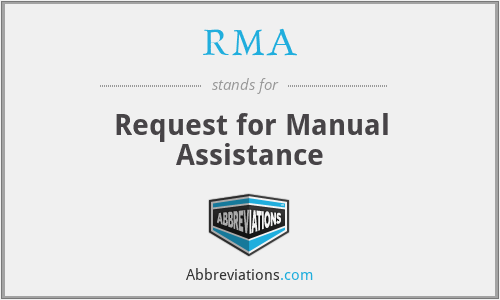 RMA - Request for Manual Assistance