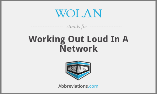 WOLAN - Working Out Loud In A Network