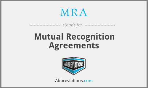 MRA - Mutual Recognition Agreements