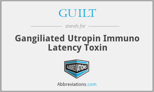 GUILT - Gangiliated Utropin Immuno Latency Toxin