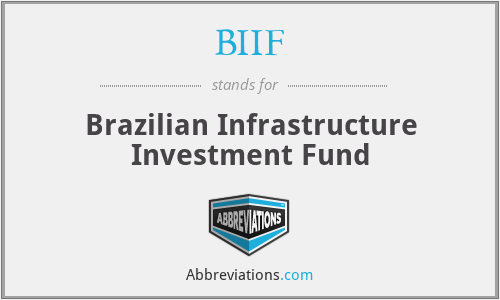BIIF - Brazilian Infrastructure Investment Fund