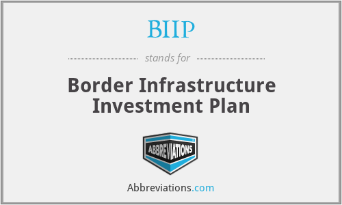 BIIP - Border Infrastructure Investment Plan