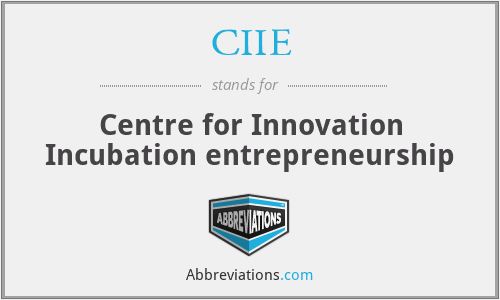 CIIE - Centre for Innovation Incubation entrepreneurship