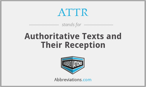 ATTR - Authoritative Texts and Their Reception