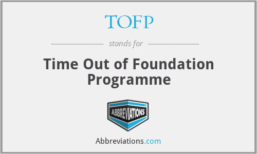 TOFP - Time Out of Foundation Programme