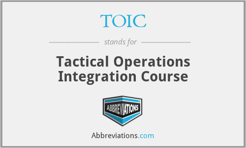 TOIC - Tactical Operations Integration Course