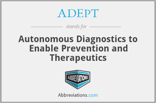 ADEPT - Autonomous Diagnostics to Enable Prevention and Therapeutics