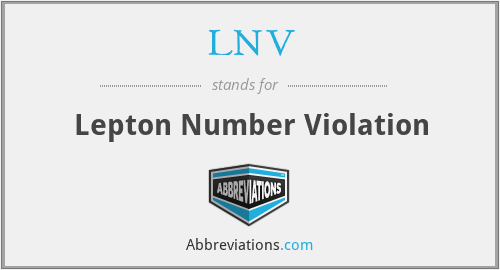 LNV - Lepton Number Violation