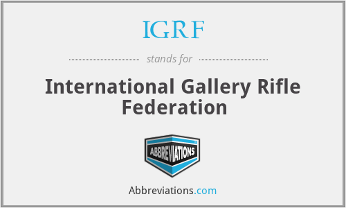 IGRF - International Gallery Rifle Federation