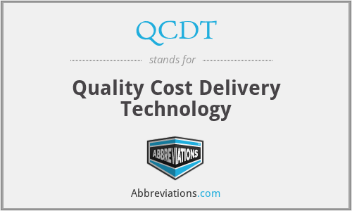 QCDT - Quality Cost Delivery Technology