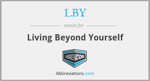 LBY - Living Beyond Yourself
