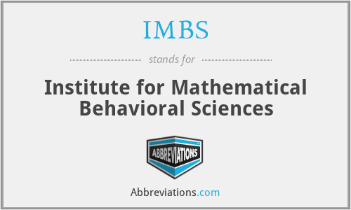 IMBS - Institute for Mathematical Behavioral Sciences