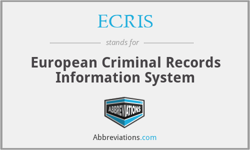 ECRIS - European Criminal Records Information System
