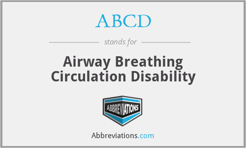 ABCD - Airway Breathing Circulation Disability
