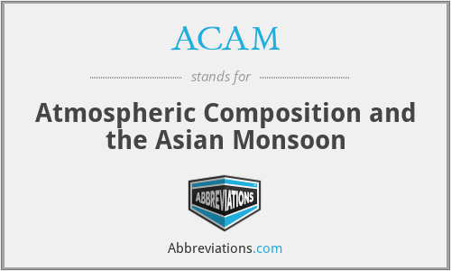 ACAM - Atmospheric Composition and the Asian Monsoon