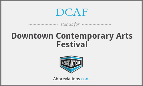 DCAF - Downtown Contemporary Arts Festival