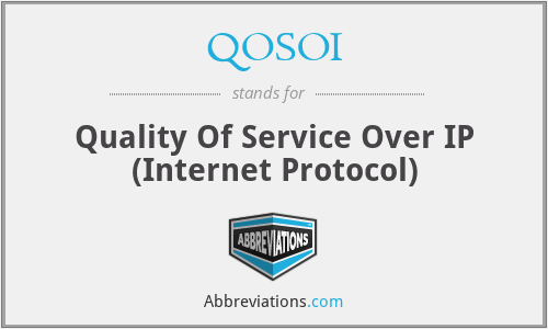 QOSOI - Quality Of Service Over IP (Internet Protocol)