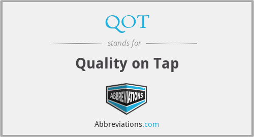 QOT - Quality on Tap