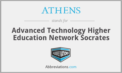 ATHENS - Advanced Technology Higher Education Network Socrates