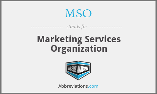 MSO - Marketing Services Organization