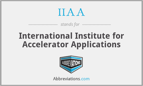 IIAA - International Institute for Accelerator Applications
